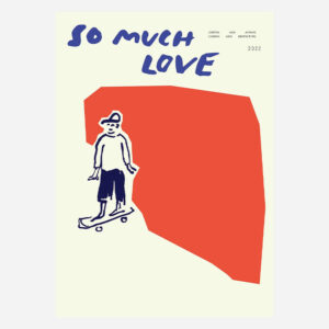 Paper collective – So Much Love / Skateboard – Affiche 30×40