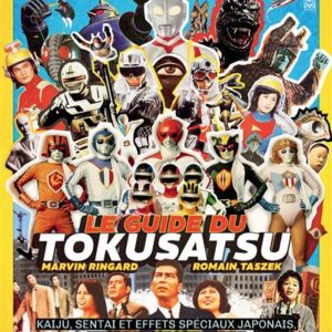Le Guide du Tokusatsu Le Guide du tokusatsu